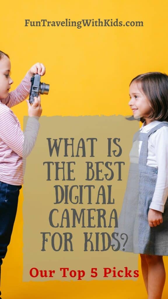 what is the best digital camera for kids